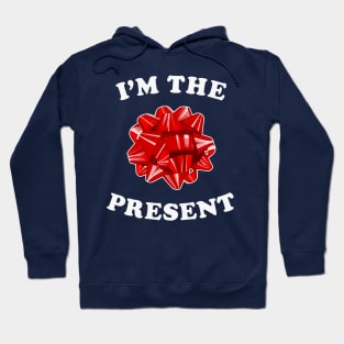 I'm The Present - Funny Christmas Bow Hoodie